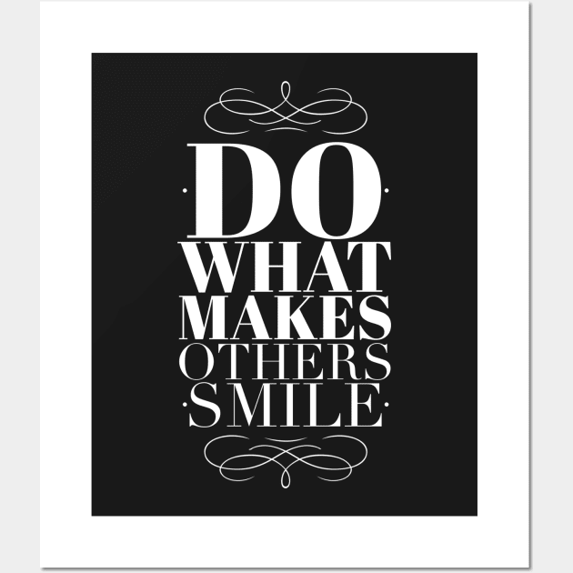 Do what makes others smile Wall Art by wamtees